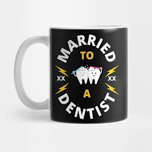 Married to a Dentist Wife or Husband Gift Mug